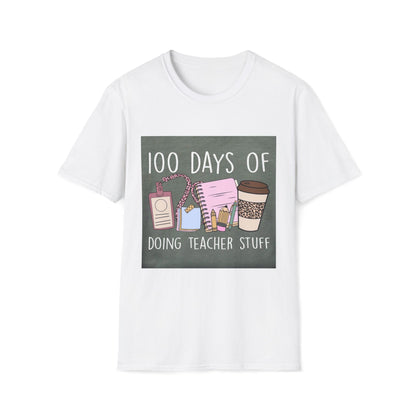 100 Days of Doing Teacher Stuff T-Shirt — Cute Teacher Appreciation Tee