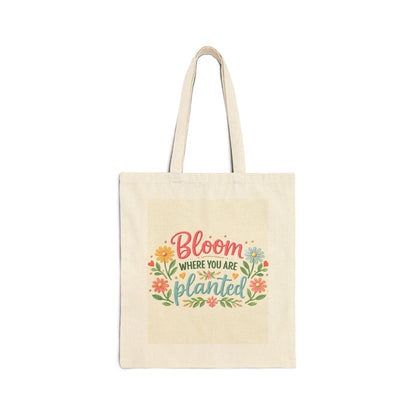 Bloom Where You Are Planted Canvas Tote — Floral Inspirational Grocery Bag