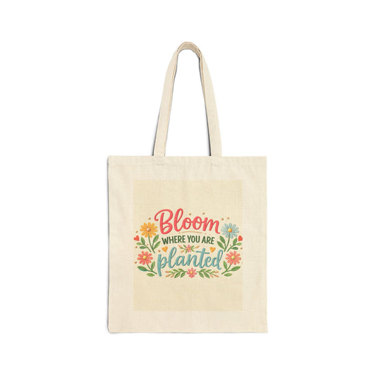 Bloom Where You Are Planted Canvas Tote — Floral Inspirational Grocery Bag